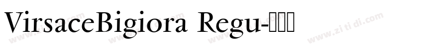 VirsaceBigiora Regu字体转换